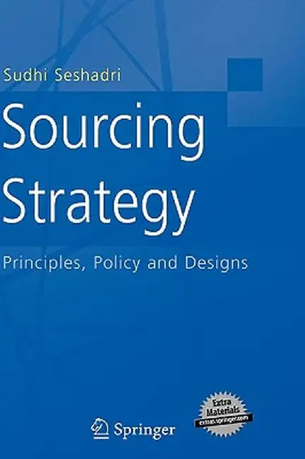 Sourcing Strategy: Principles, Policy and Designs by Sudhi Seshadri