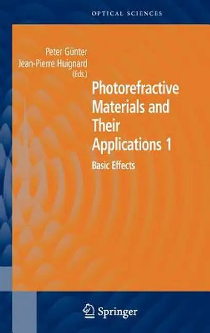 Photorefractive Materials and Their Applications 1: Basic Effects by Peter Günter