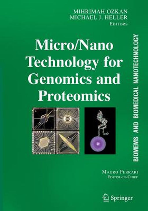 Micro/Nano Technologies for Genomics and Proteomics by Mihrimah Ozkan