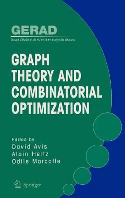 Graph Theory and Combinatorial Optimization by David Avis