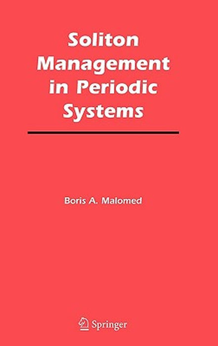 Soliton Management In Periodic Systems by Boris A. Malomed