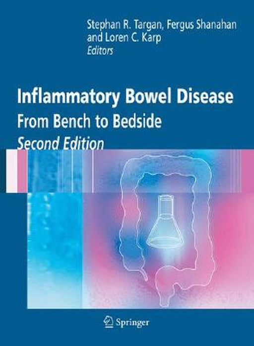 Inflammatory Bowel Disease: From Bench to Bedside by Stephan R. Targan