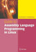 Guide to Assembly Language Programming in Linux by Sivarama P. Dandamudi