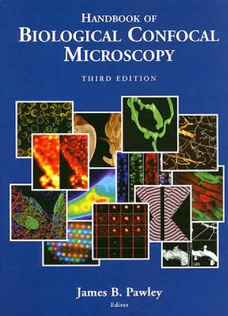 Handbook of Biological Confocal Microscopy by James Pawley