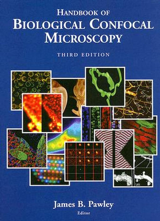 Handbook of Biological Confocal Microscopy by James Pawley