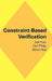 Constraint-Based Verification by Jun Yuan, Carl Pixley, Adnan Aziz