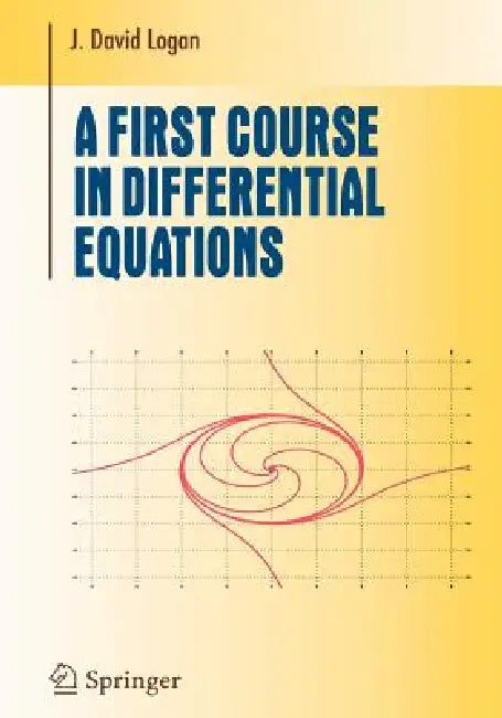A First Course in Differential Equations by J. David Logan