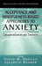 Acceptance- And Mindfulness-Based Approaches to Anxiety: Conceptualization and Treatment by Susan M. Orsillo