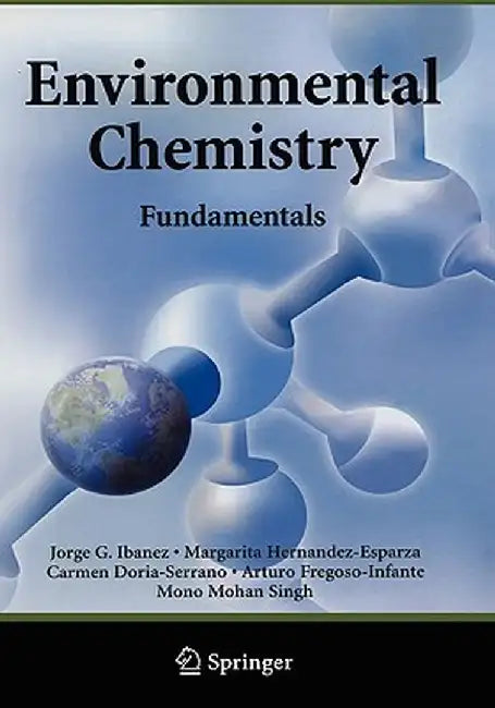 Environmental Chemistry: Fundamentals by Jorge G. Ibanez