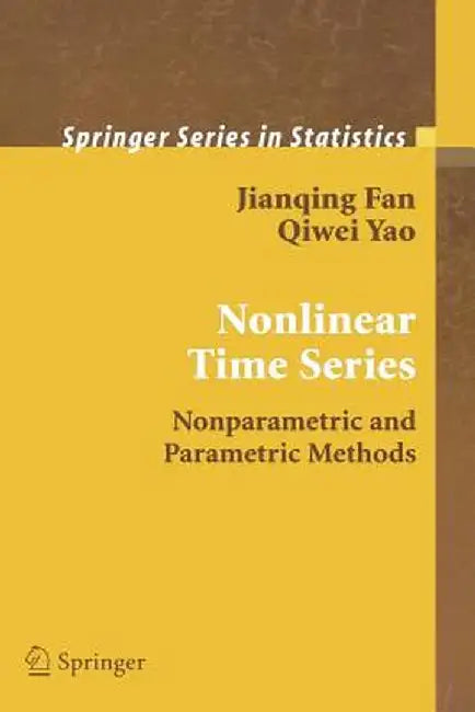 Nonlinear Time Series: Nonparametric and Parametric Methods by Jianqing Fan
