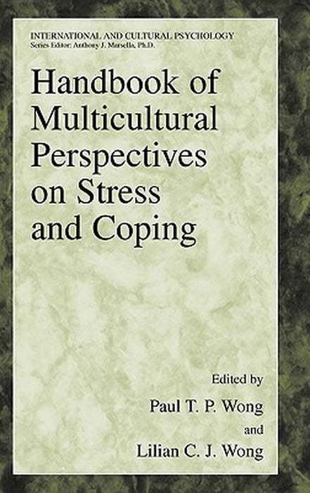 Handbook of Multicultural Perspectives on Stress and Coping by Paul T. P. Wong