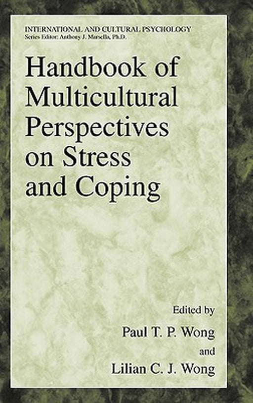 Handbook of Multicultural Perspectives on Stress and Coping by Paul T. P. Wong