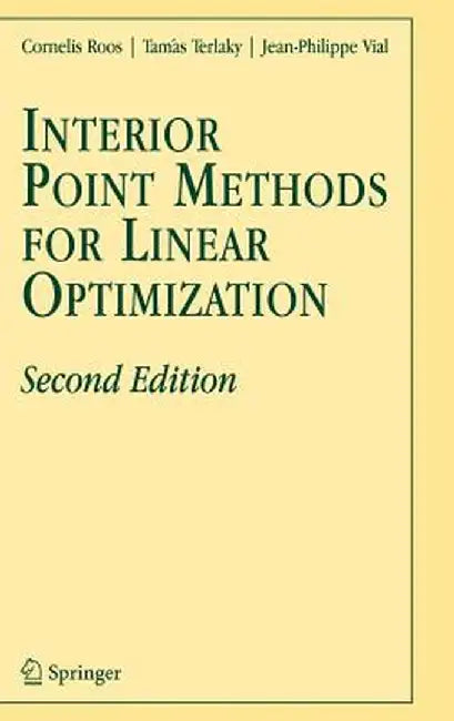 Interior Point Methods for Linear Optimization by Cornelis Roos