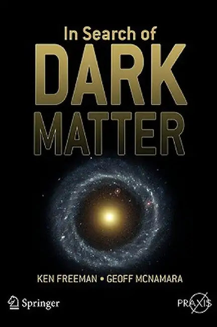 In Search of Dark Matter by Ken Freeman
