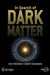In Search of Dark Matter by Ken Freeman