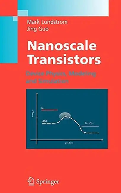 Nanoscale Transistors: Device Physics, Modeling and Simulation by Mark Lundstrom