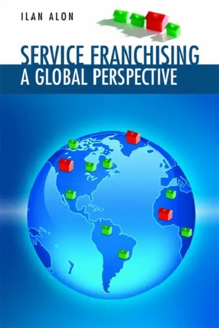 Service Franchising: A Global Perspective by Ilan Alon