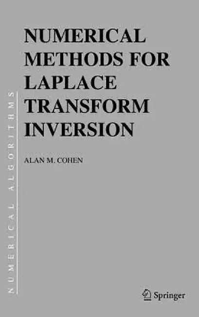 Numerical Methods for Laplace Transform Inversion by Alan M. Cohen