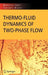 Thermo-Fluid Dynamics of Two-Phase Flow by Mamoru Ishii, Takashi Hibiki