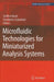 Microfluidic Technologies for Miniaturized Analysis Systems by Steffen Hardt