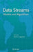 Data Streams: Models and Algorithms by Charu C. Aggarwal