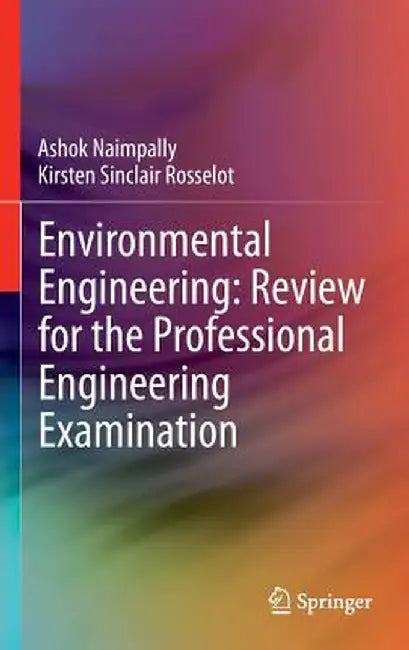 Environmental Engineering: Review for the Professional Engineering Examination by Ashok V. Naimpally