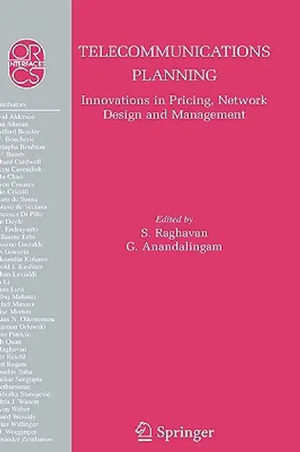 Telecommunications Planning: Innovations in Pricing, Network Design and Management by S. Raghavan