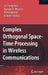 Complex Orthogonal Space-Time Processing in Wireless Communications by Le Chung Tran, Tadeusz A. Wysocki, Alfred Mertins