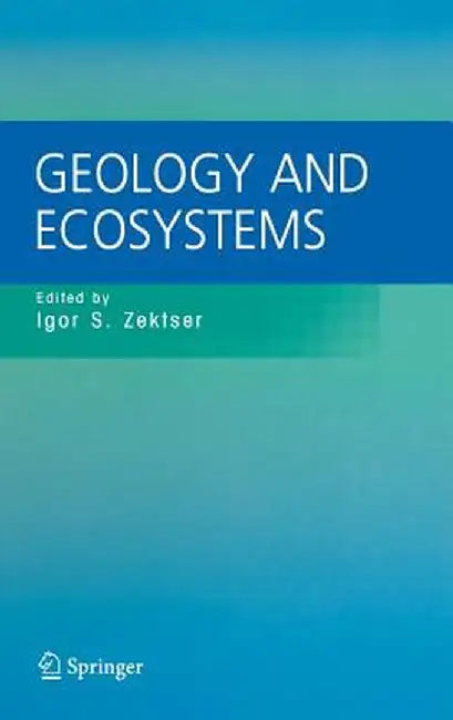 Geology and Ecosystems by Igor S. Zektser