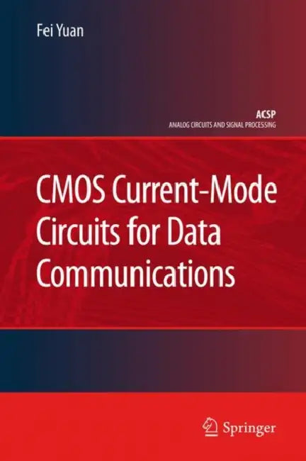 CMOS Current-Mode Circuits for Data Communications by Fei Yuan