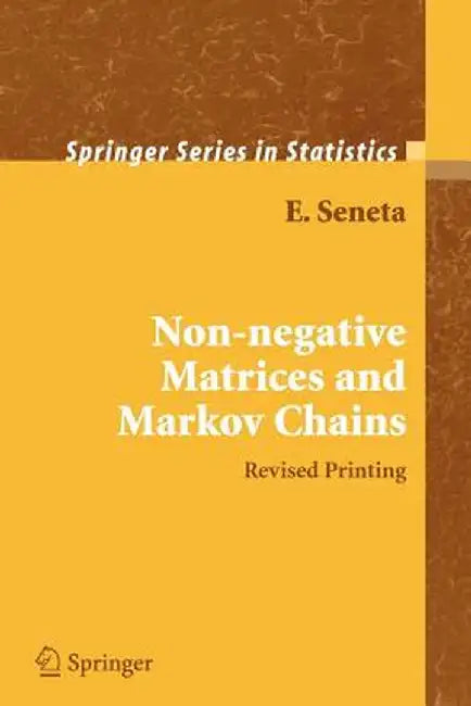 Non-Negative Matrices and Markov Chains by E. Seneta