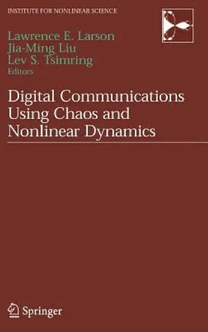 Digital Communications Using Chaos and Nonlinear Dynamics by Jia-Ming Liu