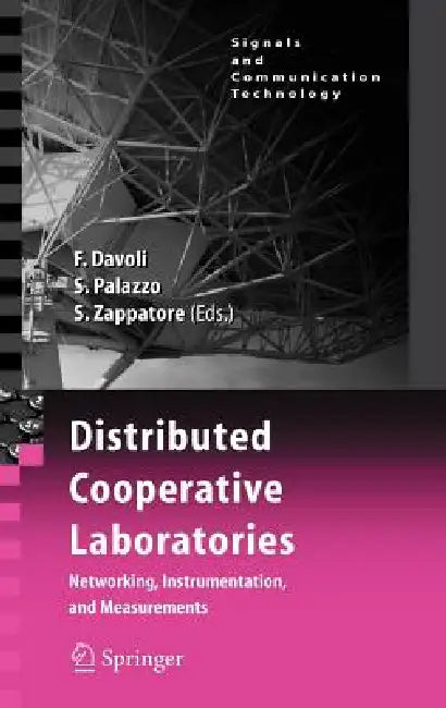 Distributed Cooperative Laboratories: Networking, Instrumentation, and Measurements by Franco Davoli, Sergio Palazzo, Sandro Zappatore