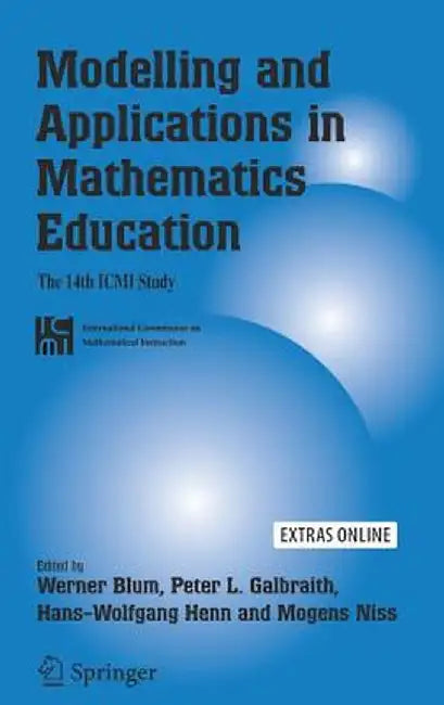 Modelling and Applications in Mathematics Education: The 14th ICMI Study by Peter L. Galbraith