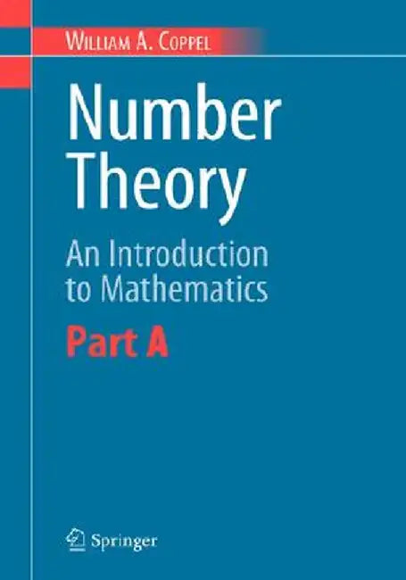 Number Theory: An Introduction to Mathematics: Part B by W. A. Coppel