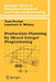 Production Planning by Mixed Integer Programming by Yves Pochet