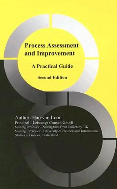 Process Assessment and Improvement: A Practical Guide by Han Van Loon