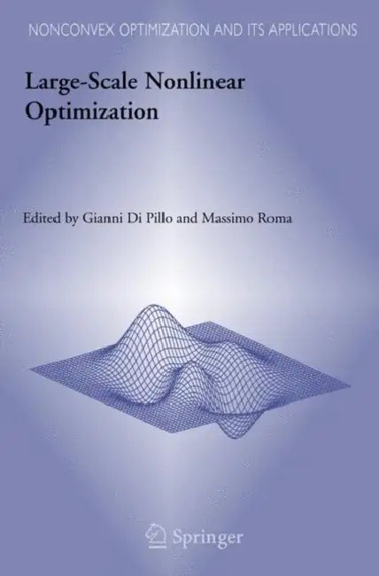 Large-Scale Nonlinear Optimization by Gianni Pillo, Massimo Roma