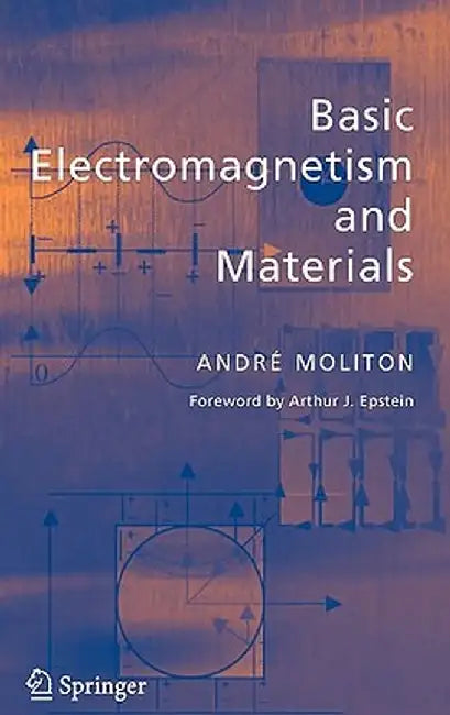 Basic Electromagnetism and Materials by André Moliton