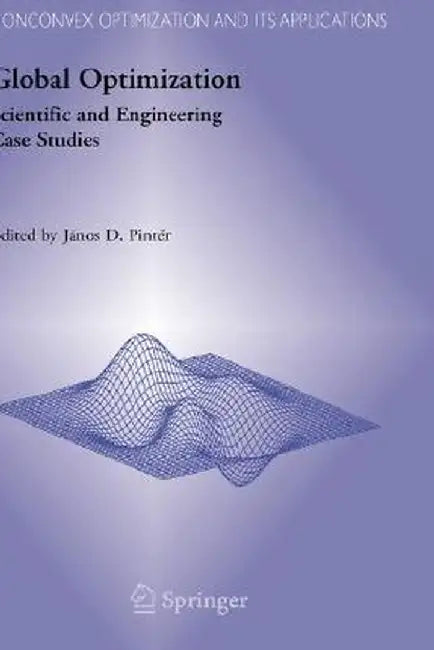 Global Optimization: Scientific and Engineering Case Studies by János D. Pintér