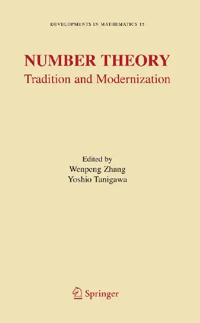 Number Theory: Tradition and Modernization by Wenpeng Zhang