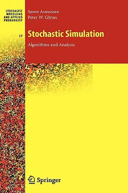 Stochastic Simulation: Algorithms and Analysis by Søren Asmussen