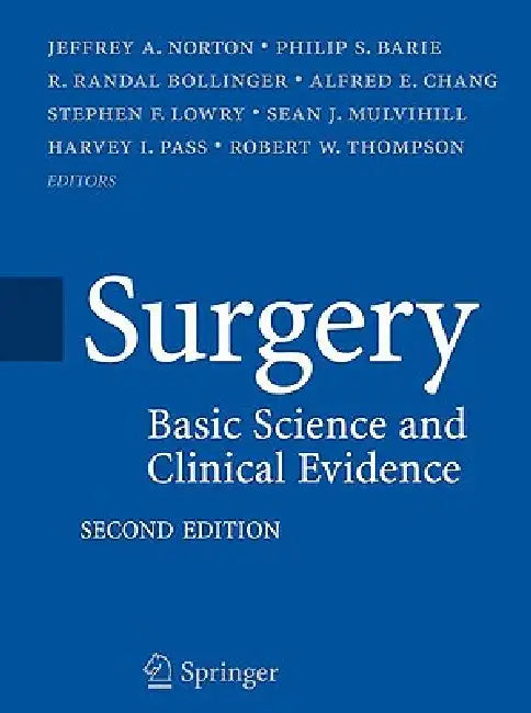 Surgery: Basic Science and Clinical Evidence by Jeffrey Norton, Philip S. Barie, Ralph R. Bollinger