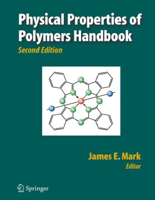 Physical Properties of Polymers Handbook by James E. Mark