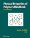 Physical Properties of Polymers Handbook by James E. Mark