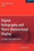 Digital Holography and Three-Dimensional Display: Principles and Applications by Ting-Chung Poon