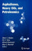 Asphaltenes, Heavy Oils, and Petroleomics by Oliver C. Mullins, Eric y. Sheu, Ahmed Hammami