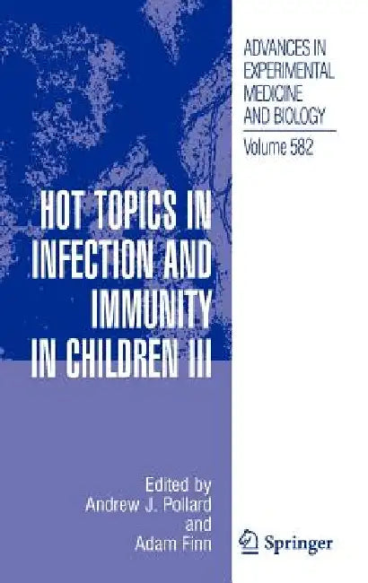 Hot Topics in Infection and Immunity in Children III by Andrew J. Pollard, Adam Finn