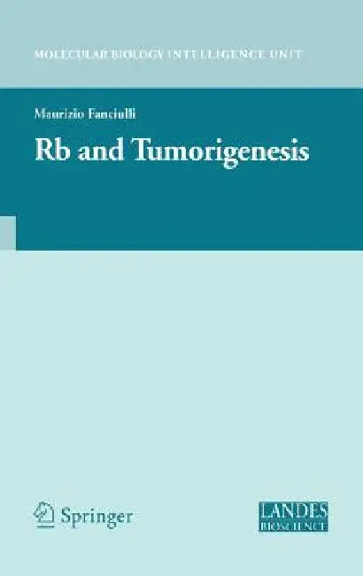 Rb and Tumorigenesis by Maurizio Fanciulli