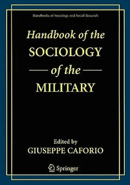 Handbook of the Sociology of the Military by Giuseppe Caforio